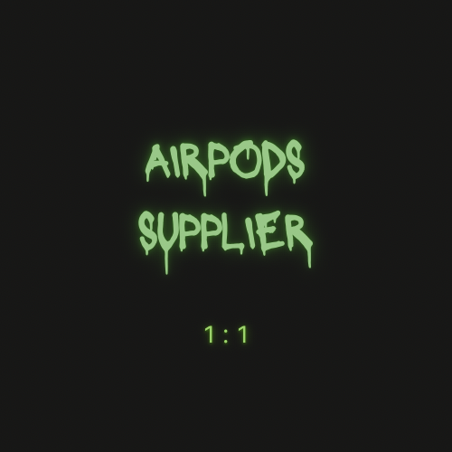 1:1 AirPods Supplier